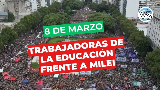 El 8M y las trabajadoras de la educación ante el gobierno de Milei – Romina De Luca