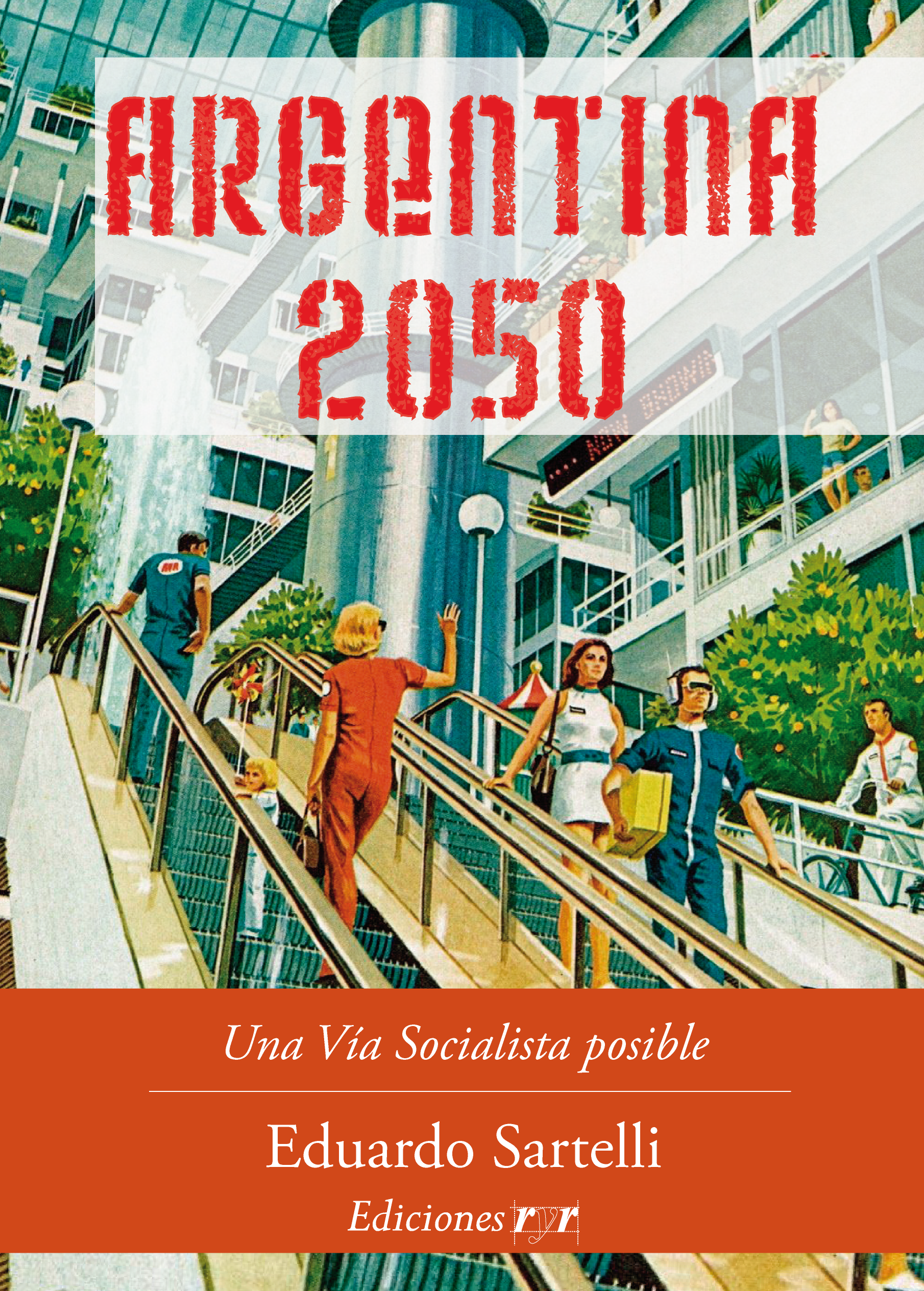 Argentina 2050 — Una Vía Socialista posible
