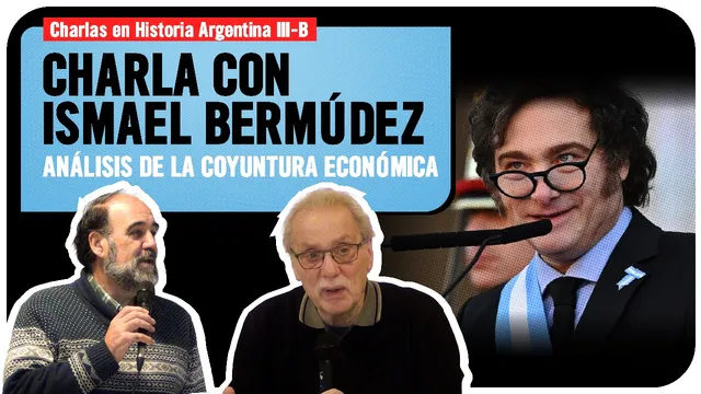 Eduardo Sartelli conversa con Ismael Bermúdez. Cat Historia Argentina III (2024)