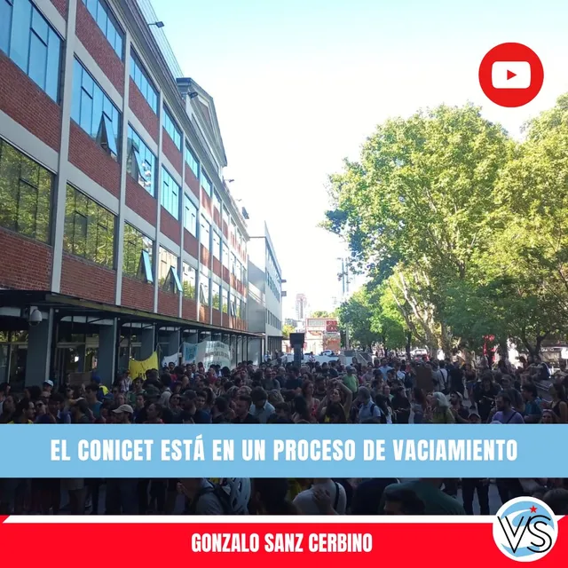 Crisis en CONICET: despidos y el vaciamiento de la ciencia – Gonzalo Sanz Cerbino y Chiche Gelblung