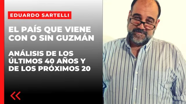 El país que viene con o sin Guzmán. Análisis de los últimos 40 años y de los próximos 20