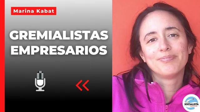 Gremialistas empresarios. Entrevista a Marina Kabat