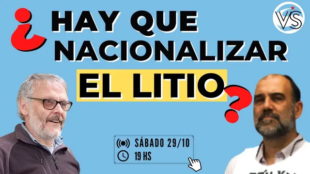 ¿Hay que nacionalizar el litio? Debate entre Guillermo Garaventta y Eduardo Sartelli