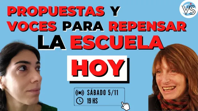 Propuestas y voces para repensar la escuela hoy. Romina De Luca y Silvia Satulovsky