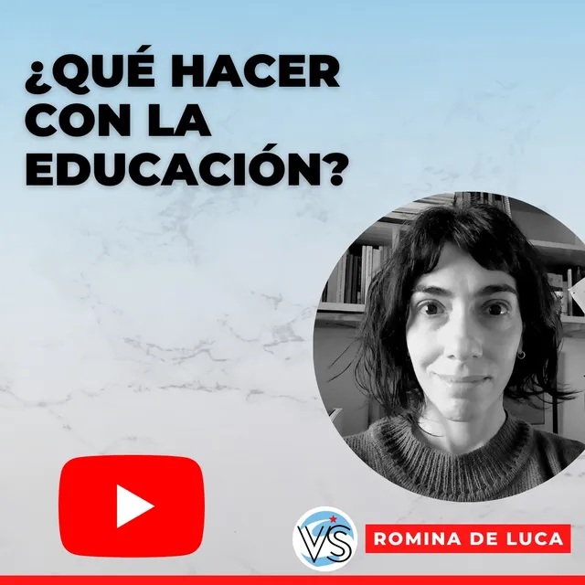 ¿Qué hacer con la Educación? Romina de Luca
