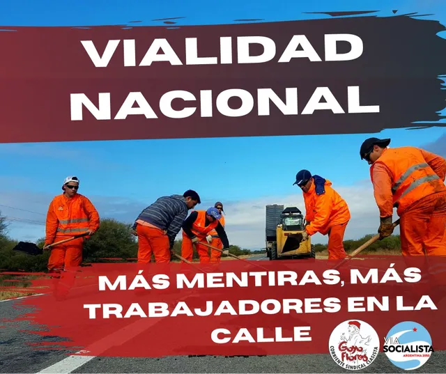 Vialidad Nacional: más mentiras, más trabajadores en la calle